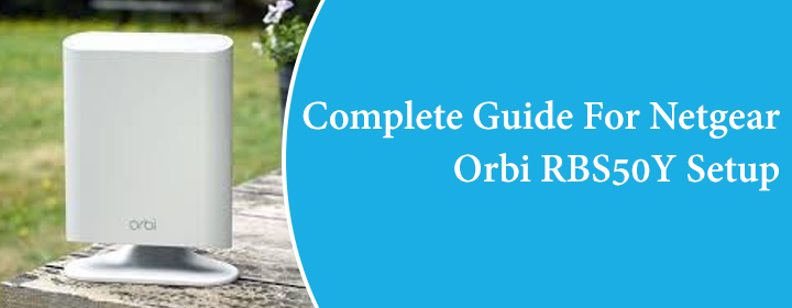 Guide For Netgear Orbi RBS50Y Setup