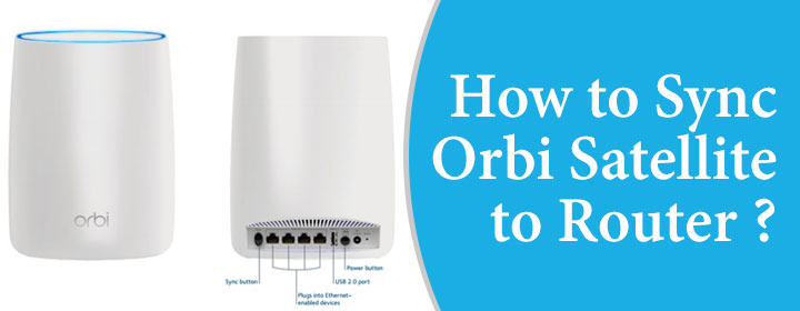 How to Sync Orbi Satellite to Router