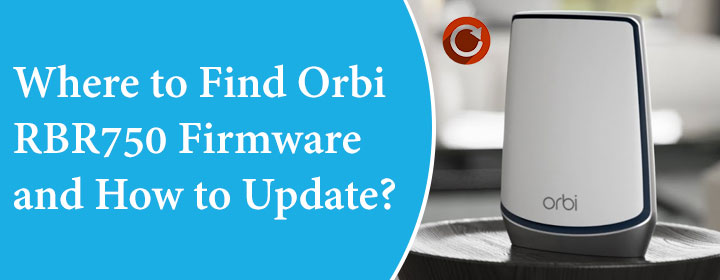 Where to Find Orbi RBR750 Firmware and How to Update