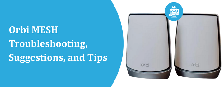 Orbi MESH Troubleshooting